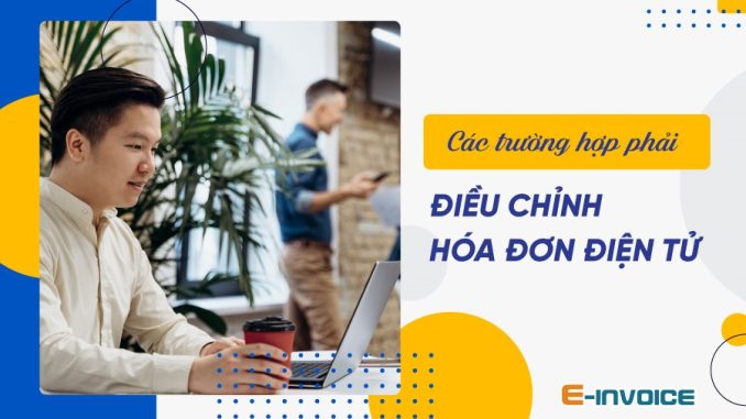 yyre Các bước điều chỉnh hóa đơn điện tử có sai sót